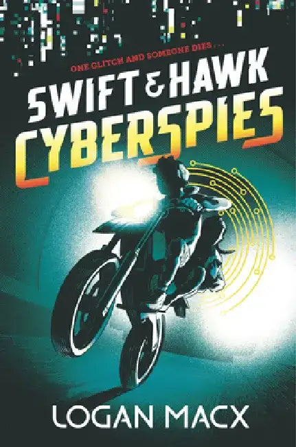 Swift and Hawk: Cyberspies by Logan Macx