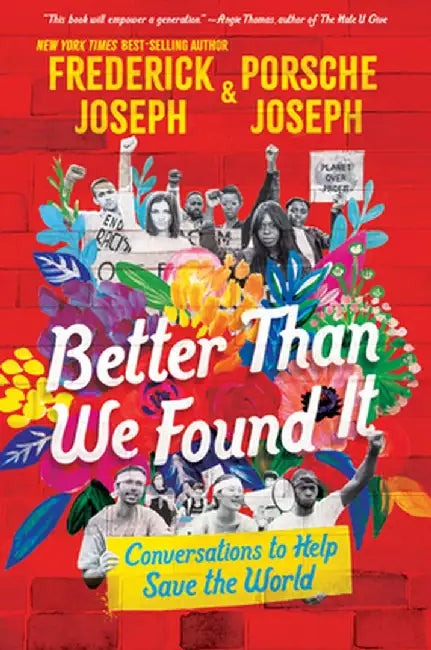 Better Than We Found It: Conversations to Help Save the World by Frederick Joseph