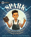 Spark: Jim West's Electrifying Adventures in Creating the Microphone by Ainissa Ramirez