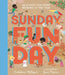 Sunday Funday: An Activity for Every Weekend of the Year by Katherine Halligan