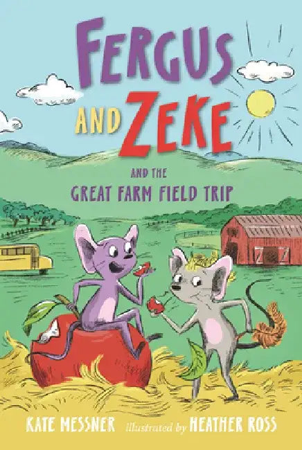 Fergus and Zeke and the Great Farm Field Trip by Kate Messner