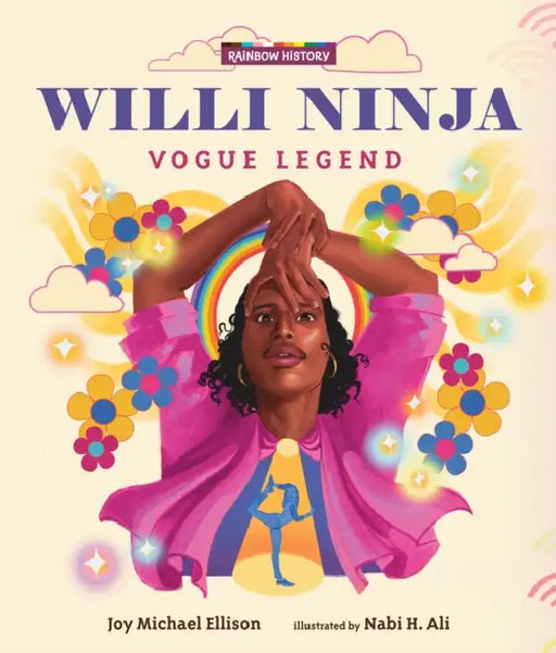 Willi Ninja: Vogue Legend by Joy Michael Ellison, Nabi H. Ali