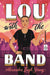 Lou with the Band by Alexandra Leigh Young