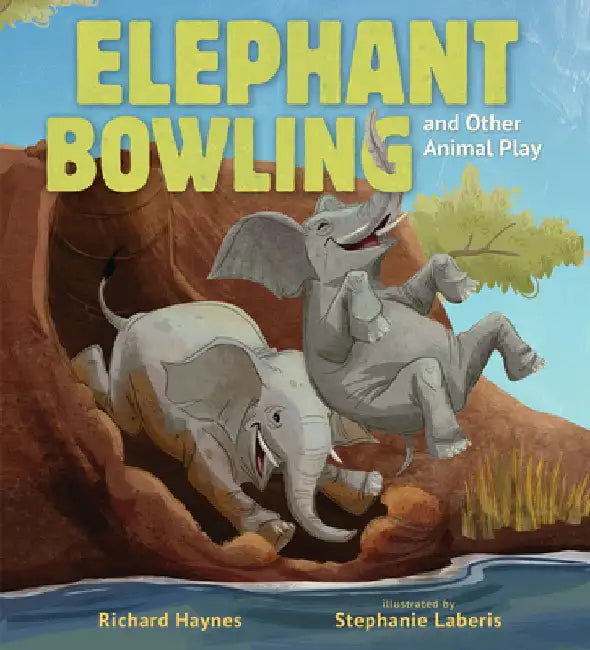 Elephant Bowling and Other Animal Play by Haynes, Richard