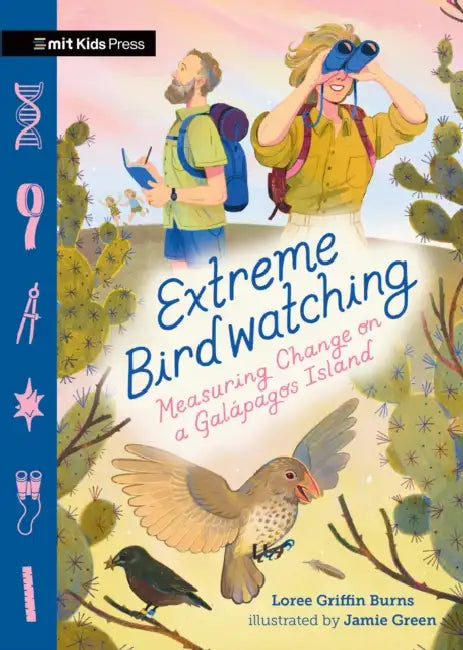 Extreme Birdwatching: Measuring Change on a Galápagos Island by Loree Burns, Jamie Green