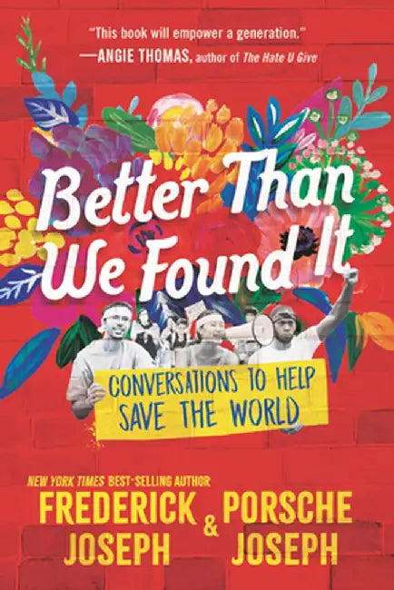 Better Than We Found It: Conversations to Help Save the World by Frederick Joseph