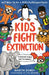 Kids Fight Extinction: ACT Now to Be a #2minutesuperhero by Martin Dorey