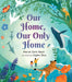 Our Home, Our Only Home by Marion Dane Bauer, Sophie Diao