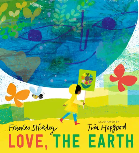 Love, the Earth by Frances Stickley