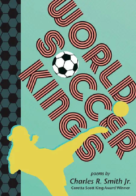 World Soccer Kings by Charles R. Smith Jr