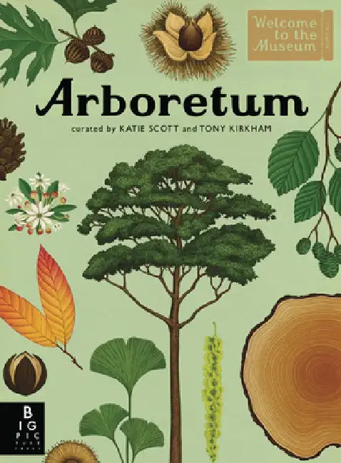 Arboretum: Welcome to the Museum by Tony Kirkham