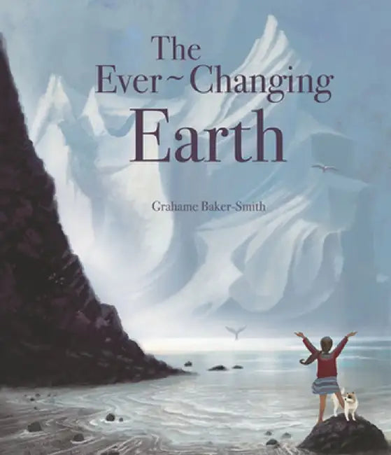The Ever-Changing Earth by Grahame Baker-Smith