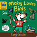 Maisy Loves Birds: A Maisy's Planet Book by Lucy Cousins