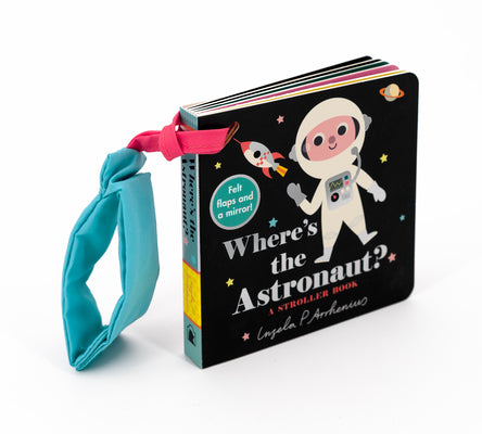 Where's the Astronaut?: A Stroller Book by Ingela P. Arrhenius