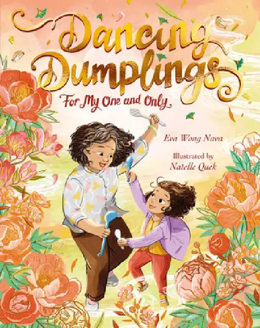 Dancing Dumplings for My One and Only by Eva Wong Nava