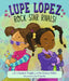 Lupe Lopez: Rock Star Rivals! by E. E. Charlton-Trujillo, Pat Zietlow Miller, Joe Cepeda