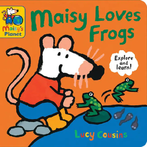 Maisy Loves Frogs: A Maisy's Planet Book: (Educational Board Book about Toads and Frogs - For Toddlers and Kids Ages 1-3) by Lucy Cousins