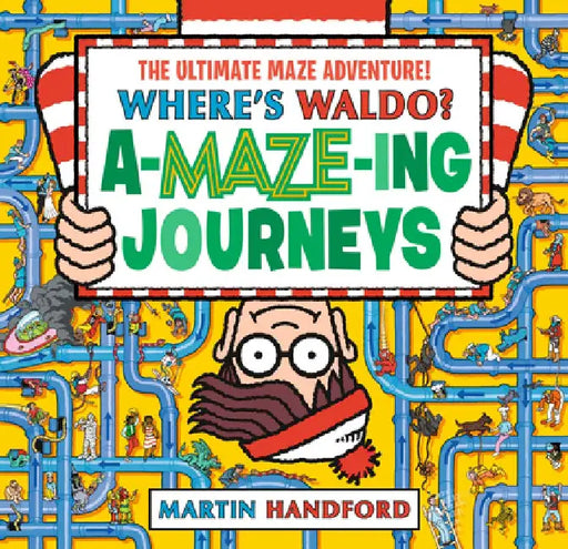 Where's Waldo? Amazing Journeys: The Ultimate Maze Adventure! by Martin Handford