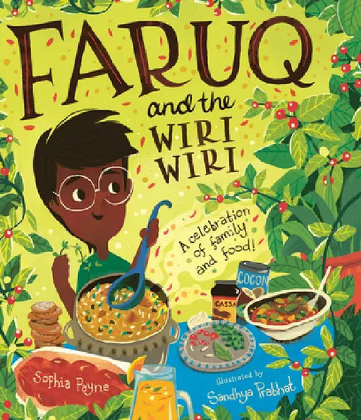 Faruq and the Wiri Wiri: A Celebration of Family and Food by Sophia Payne
