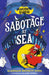 Montgomery Bonbon: Sabotage at Sea by Alasdair Beckett-King, Claire Powell