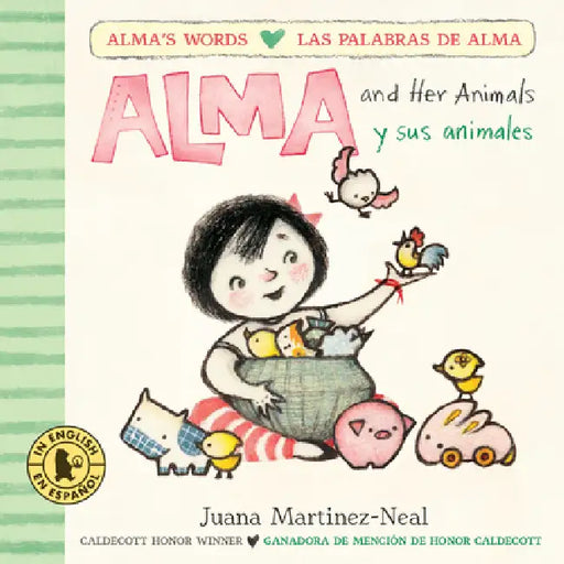 Alma and Her Animals/Alma Y Sus Animales by Juana Martinez-Neal, Juana Martinez-Neal