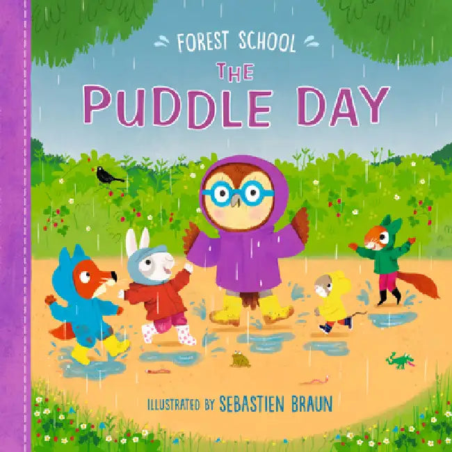 Forest School: The Puddle Day by Ruth Symons, Sebastien Braun