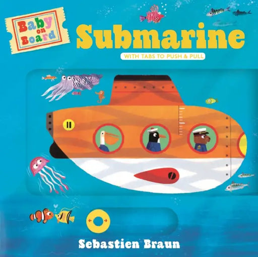 Baby on Board: Submarine by Ruth Symons, Sebastien Braun