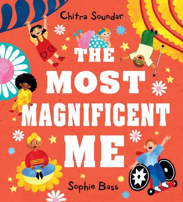 The Most Magnificent Me by Chitra Soundar, Sophie Bass