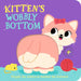 Kitten's Wobbly Bottom by Kit Frost, Sam Rennocks