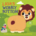 Lion's Wobbly Bottom by Kit Frost, Sam Rennocks