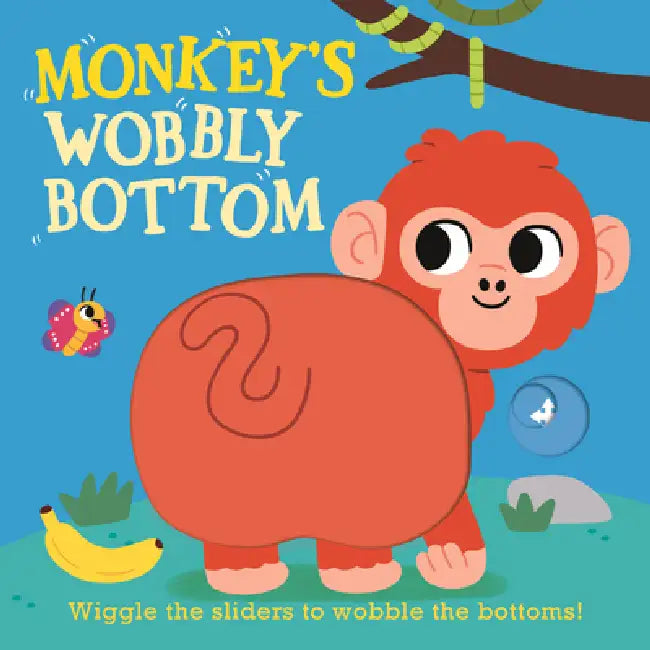 Monkey's Wobbly Bottom by Kit Frost, Sam Rennocks