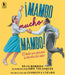 ¡Mambo Mucho Mambo! El Baile Que Atravesó La Barrera del Color by Robbins, Dean