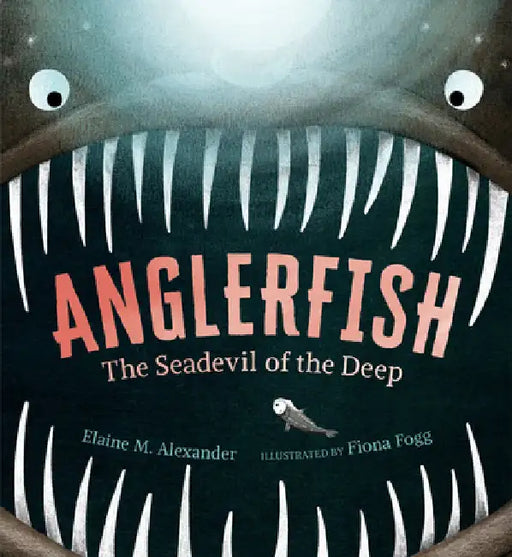 Anglerfish: The Seadevil of the Deep by Elaine M. Alexander