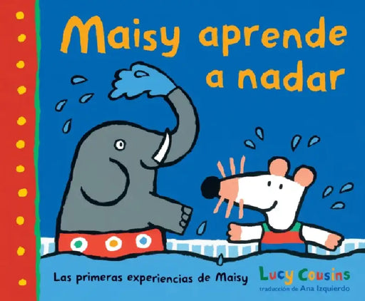 Maisy Aprende a Nadar by Lucy Cousins, Lucy Cousins