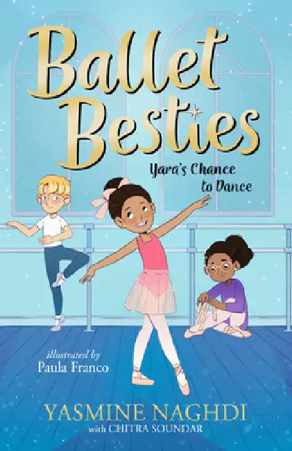 Ballet Besties: Yara's Chance to Dance by Naghdi, Yasmine