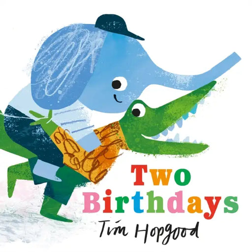 Two Birthdays by Tim Hopgood, Tim Hopgood