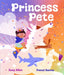 Princess Pete by Zoey Allen, Francesca Sanna