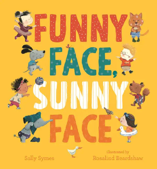 Funny Face, Sunny Face by Sally Symes, Rosalind Beardshaw