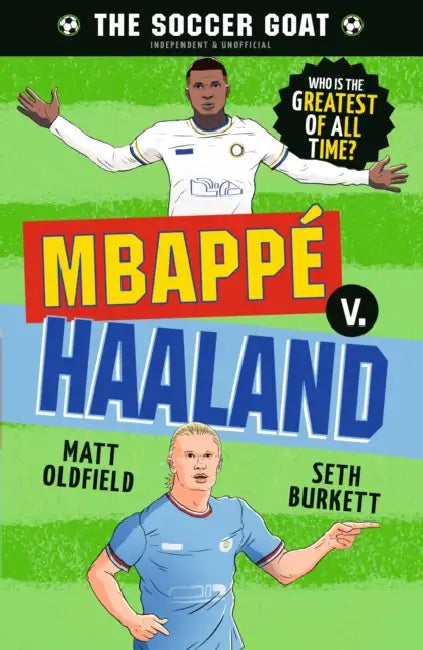 The Soccer Goat: Mbappã(c) V. Haaland by Matt Oldfield, Seth Burkett