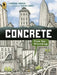 Concrete: From the Ground Up: (An Educational, Nonfiction Picture Book Exploring the Science, History, and Engineering of Concrete - For Kids Ages 7-1 by Larissa Theule, Steve Light