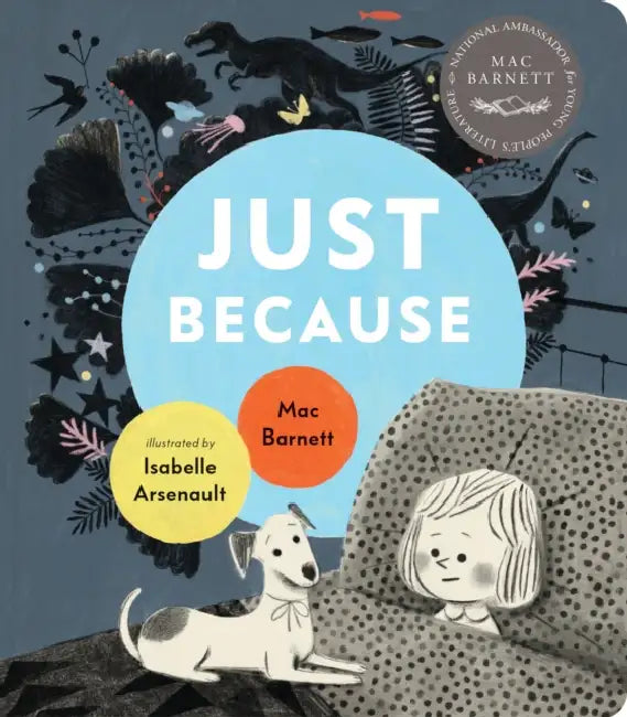 Just Because by Mac Barnett, Isabelle Arsenault