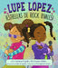Lupe Lopez ¡Estrellas de Rock Rivales! by E. E. Charlton-Trujillo, Pat Zietlow Miller, Joe Cepeda