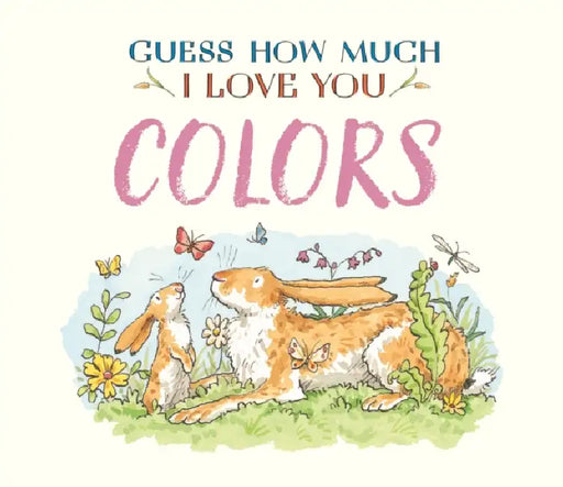 Guess How Much I Love You: Colors by Sam McBratney, Anita Jeram