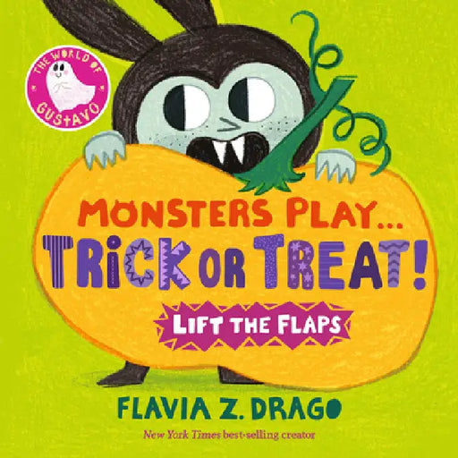 Monsters Play... Trick or Treat! by Flavia Z. Drago, Flavia Z. Drago