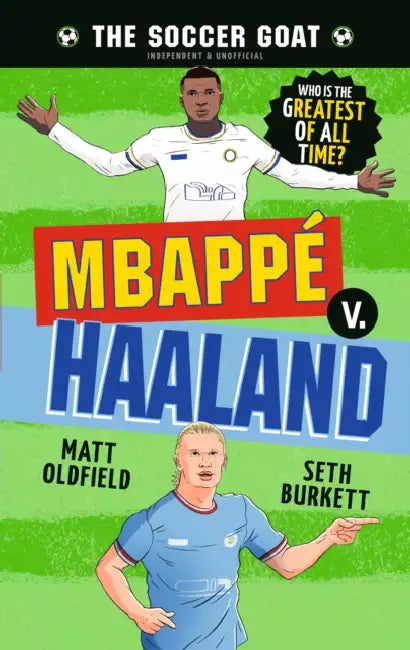 The Soccer Goat: Mbappã(c) V. Haaland by Matt Oldfield, Seth Burkett