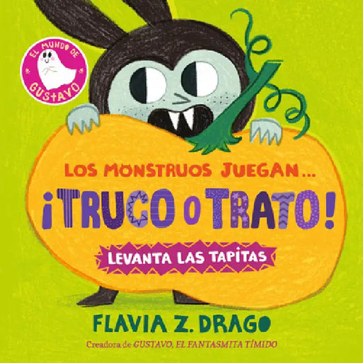Los Monstruos Juegan... ¡Truco O Trato! by Flavia Z. Drago, Flavia Z. Drago