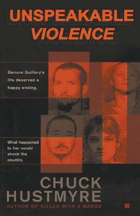 Unspeakable Violence by Chuck Hustmyre