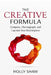The Creative Formula: Compose, Choreograph, and Capture Your Masterpiece by Holly Shaw