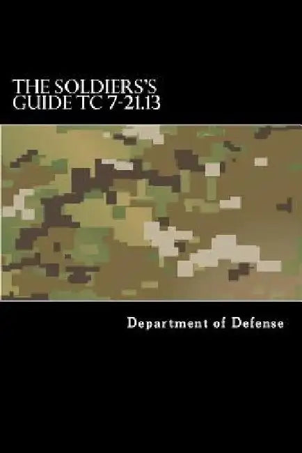 The Soldiers's Guide TC 7-21.13 by Taylor Anderson