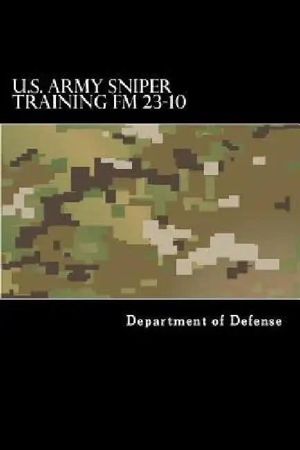 U.S. Army Sniper Training FM 23.10 by Taylor Anderson